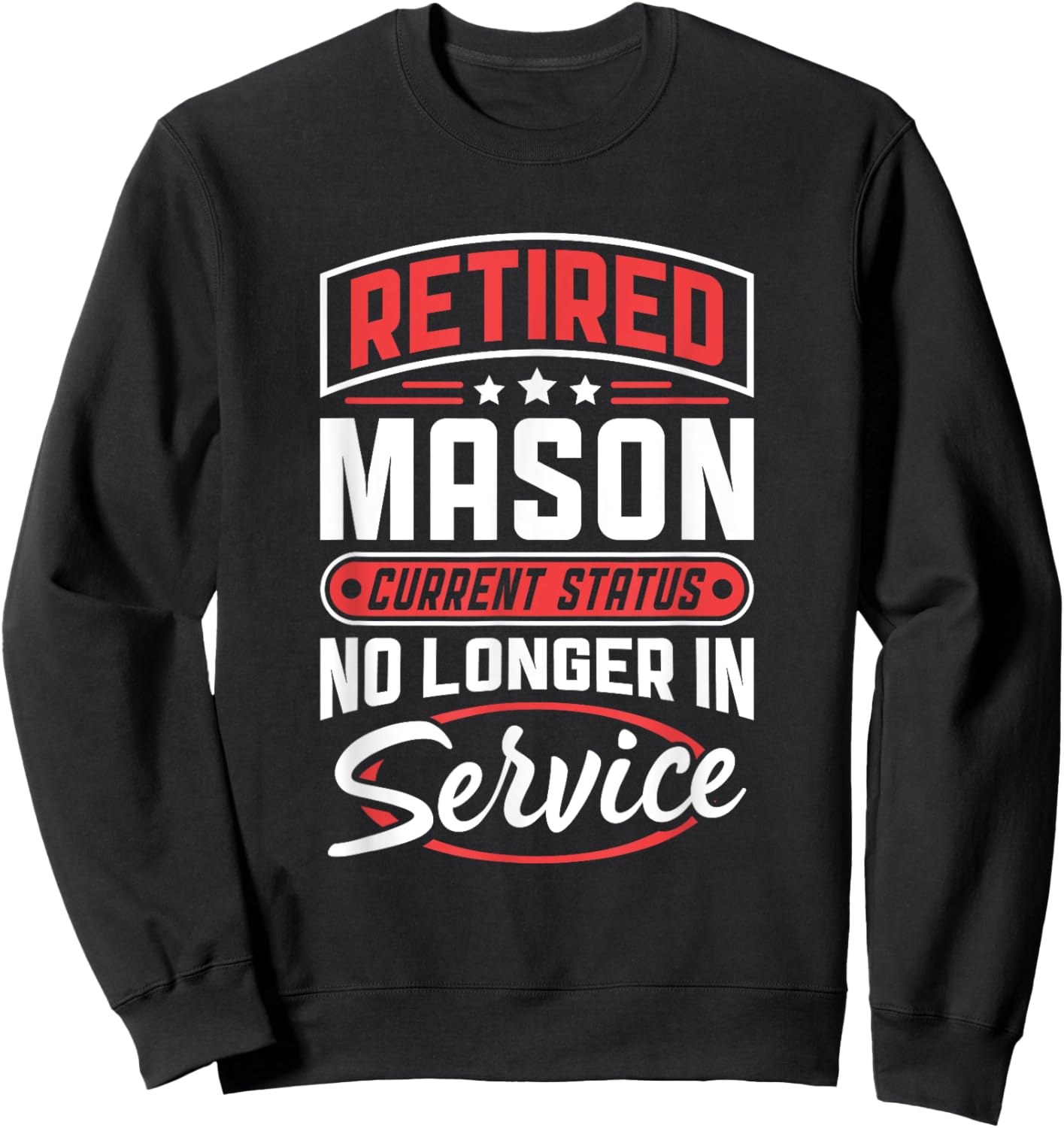 Retired Mason No Longer In Service Sweatshirt - Sweatshirt | Black