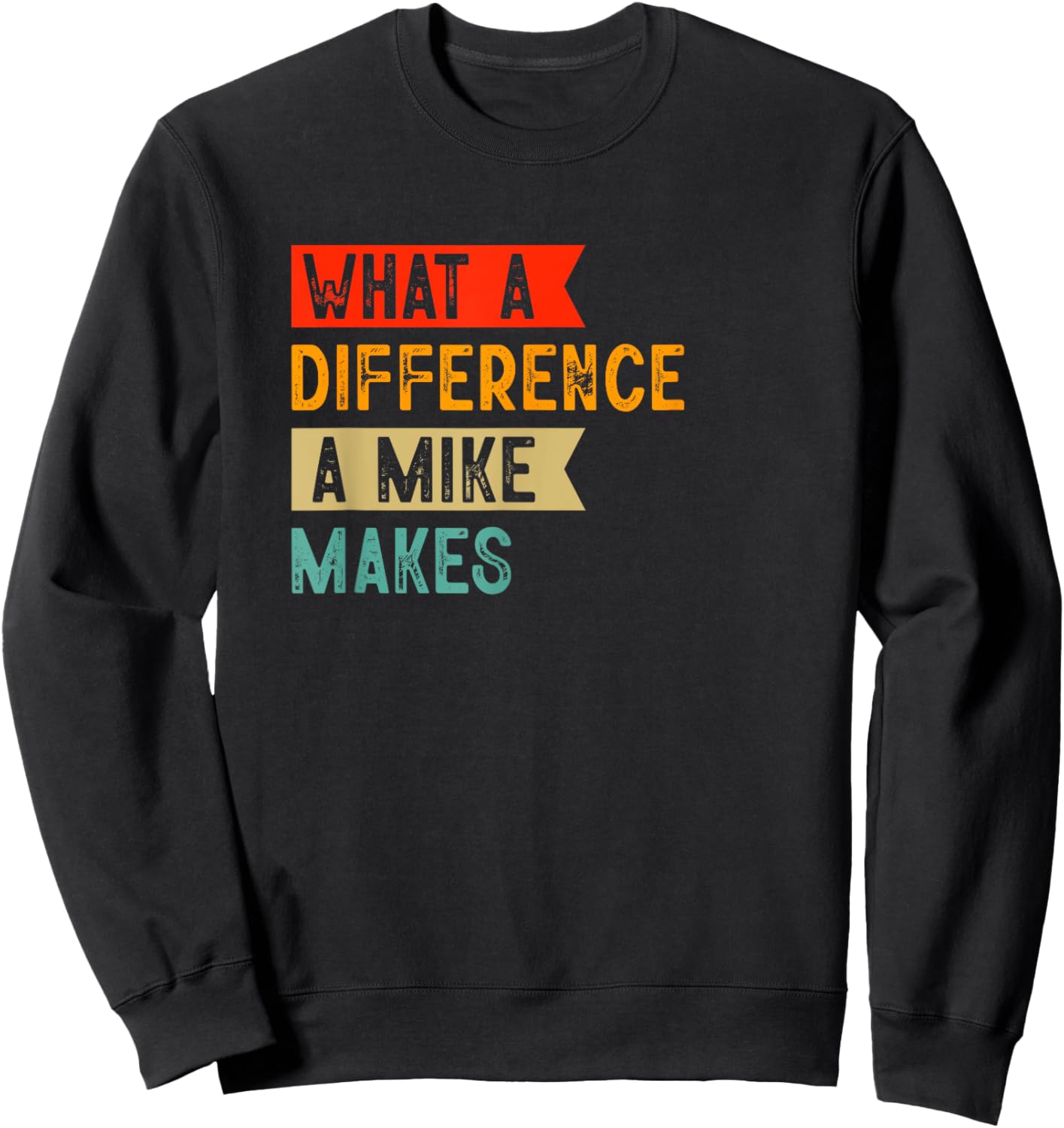 Funny retro Mike What a difference a Mike makes Sweatshirt - Sweatshirt | Black