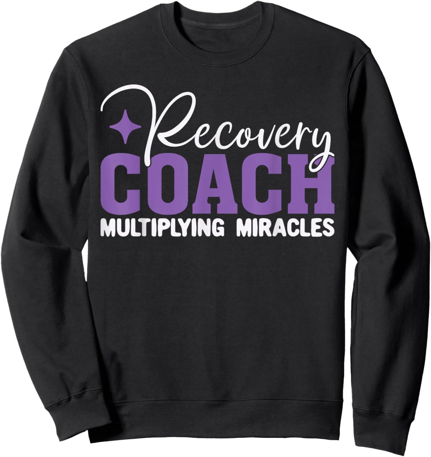 Recovery Sobriety Recovery Coach Multiplying Miracles Sweatshirt - Sweatshirt | Black