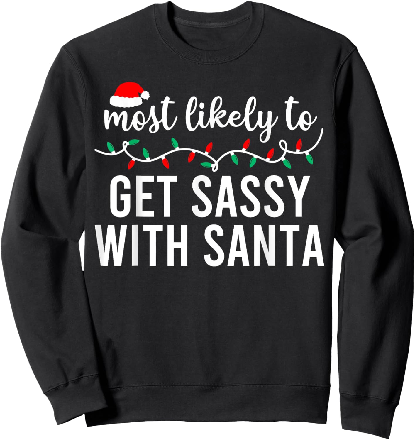Most Likely to Christmas Shirt Matching Family Pajamas Funny Sweatshirt - Sweatshirt | Black