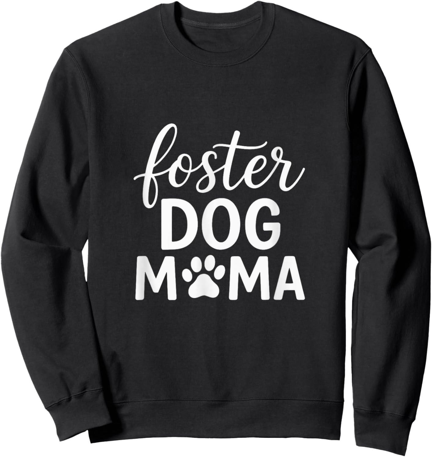 Foster Dog Mama - Animal Lover Advocate Sweatshirt - Sweatshirt | Black
