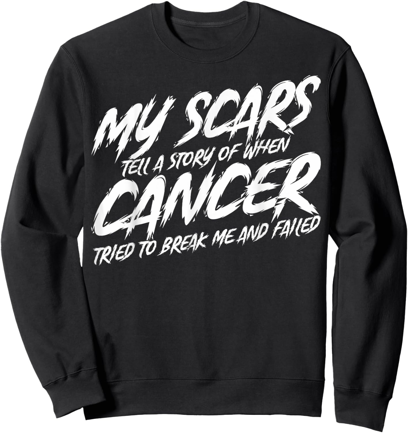 Cancer Survivors My Scars Tell A Story Cancer Patients Sweatshirt - Sweatshirt | Black