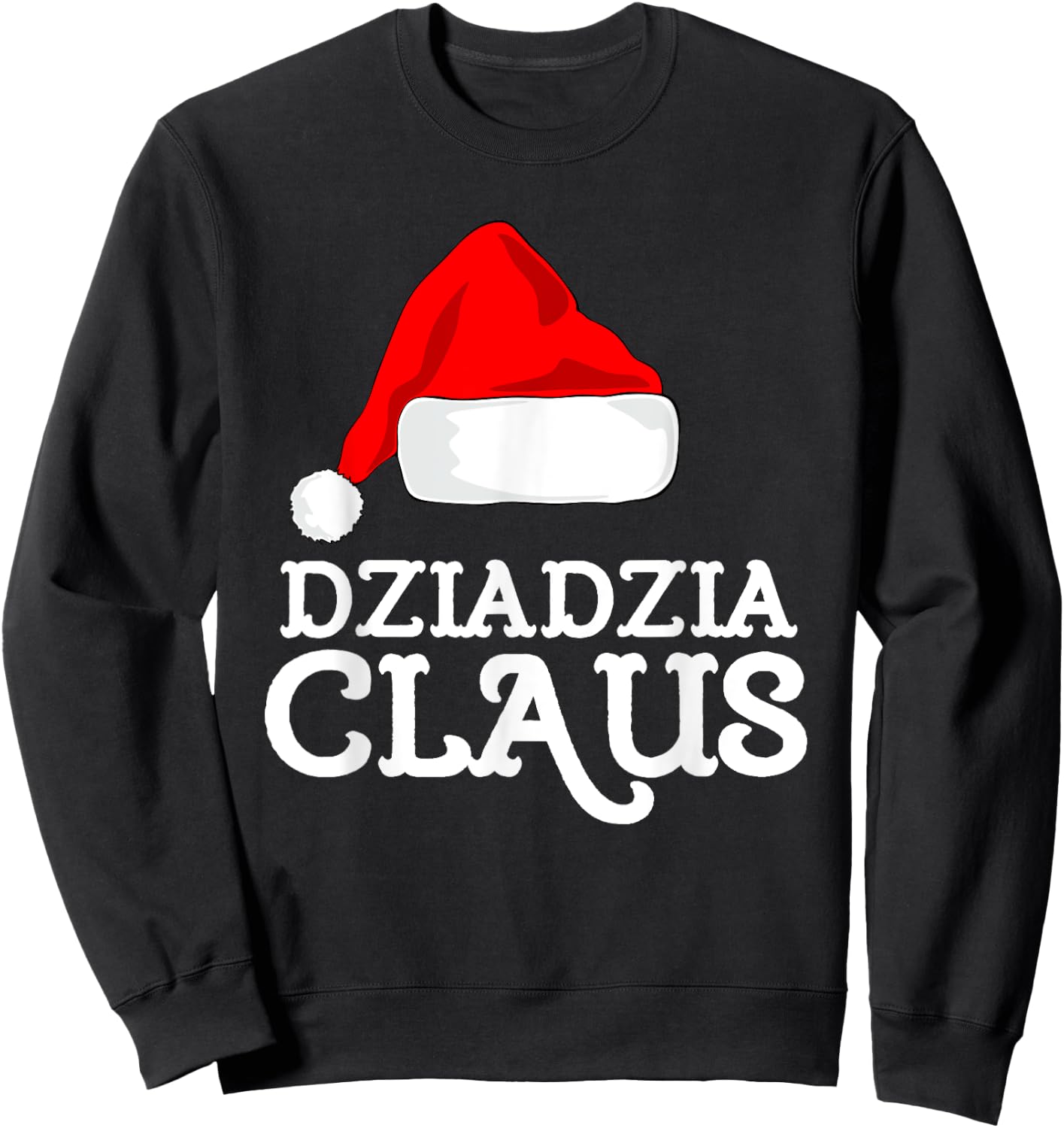 Dziadzia Claus Christmas Santa's Hat Pajama Family Xmas Sweatshirt - Sweatshirt | Black