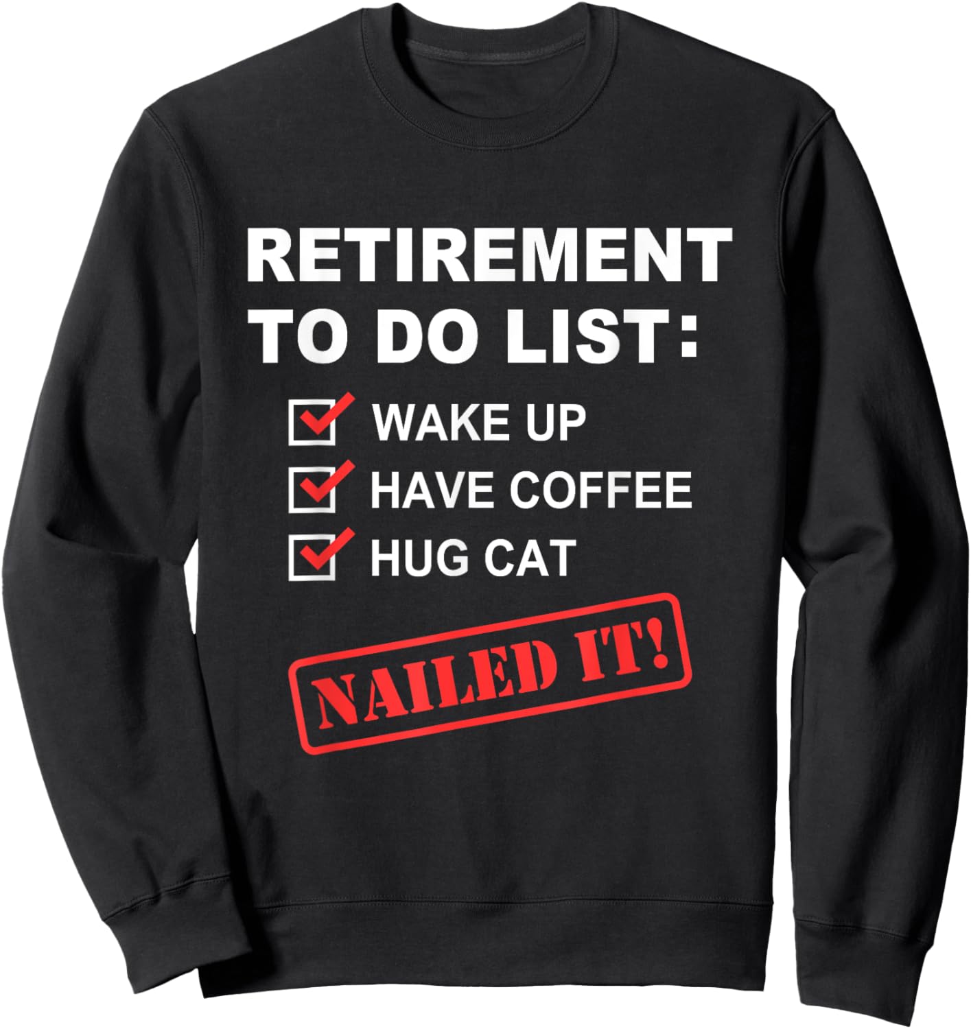 Funny Retirement To Do List Coffee Drinking Hug Cat Retirees Sweatshirt - Sweatshirt | Black