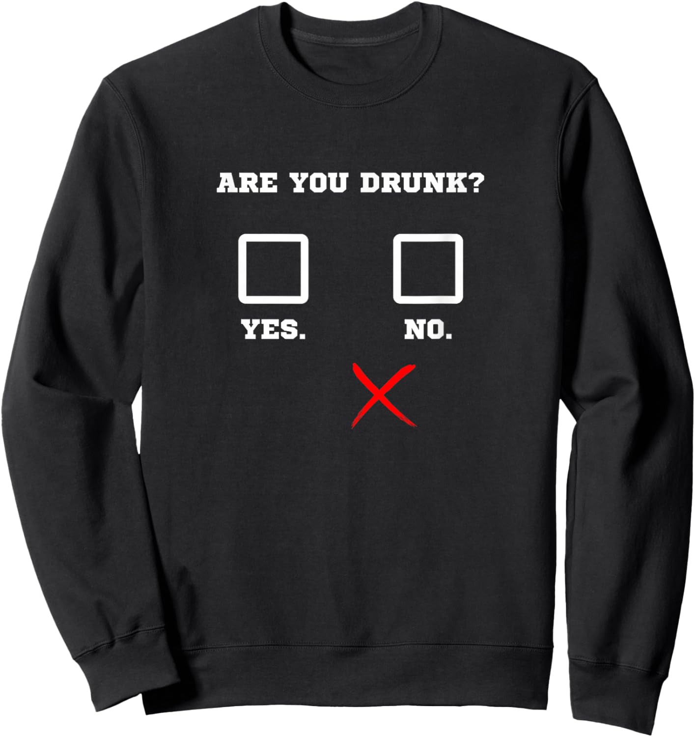 Are You Drunk - Funny Bar Party Drinking Humor Sweatshirt - Sweatshirt | Black