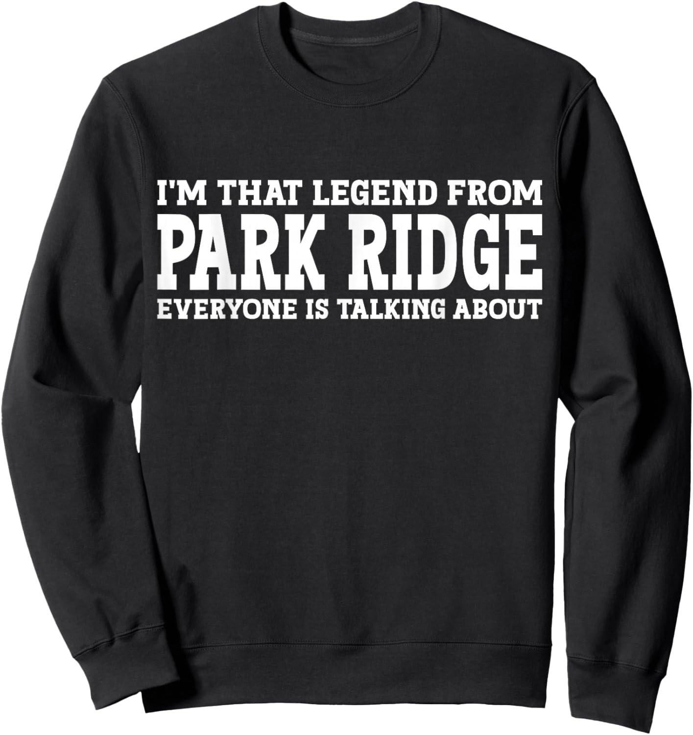 Park Ridge Hometown IL Illinois Home Roots City Park Ridge Sweatshirt - Sweatshirt | Black