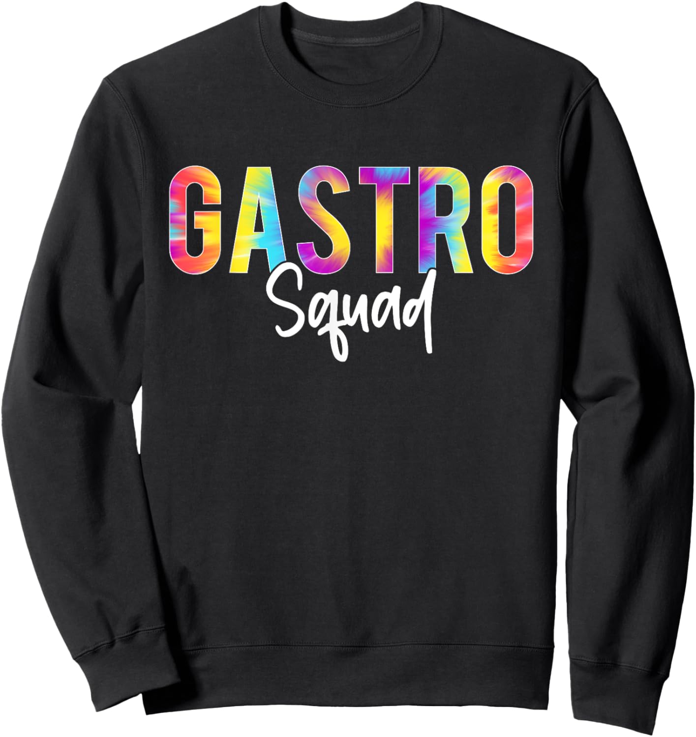 Gastro Squad Tie Dye Design For Doctor Gastroenterology Sweatshirt - Sweatshirt | Black