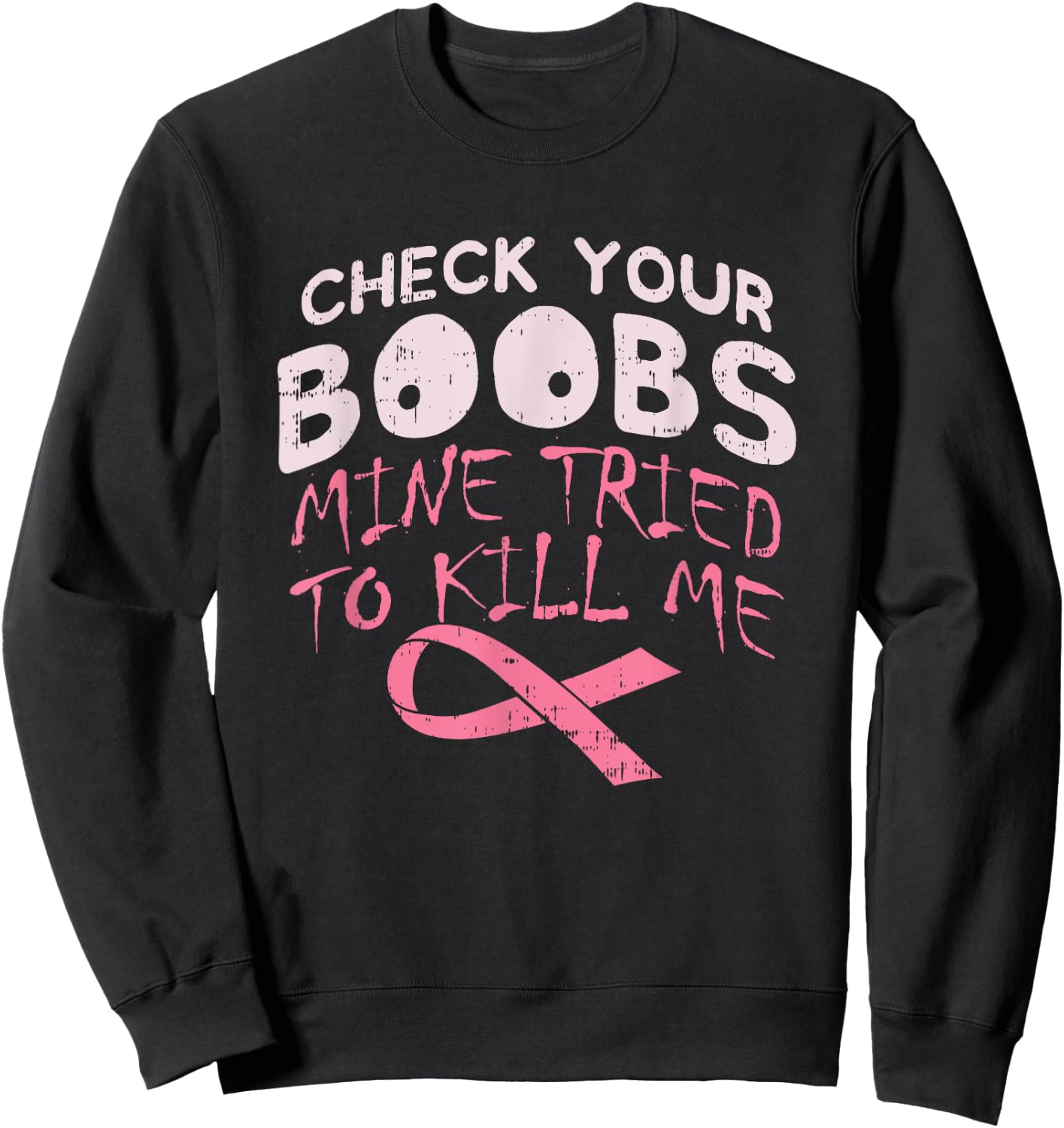 Check Boobs I Breast Cancer Awareness Disease Survivor Sweatshirt - Sweatshirt | Black