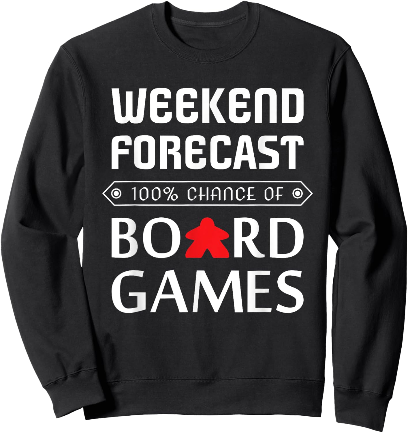 Red Meeple Weekend Forecast 100% Chance Of Board Games Sweatshirt - Sweatshirt | Black