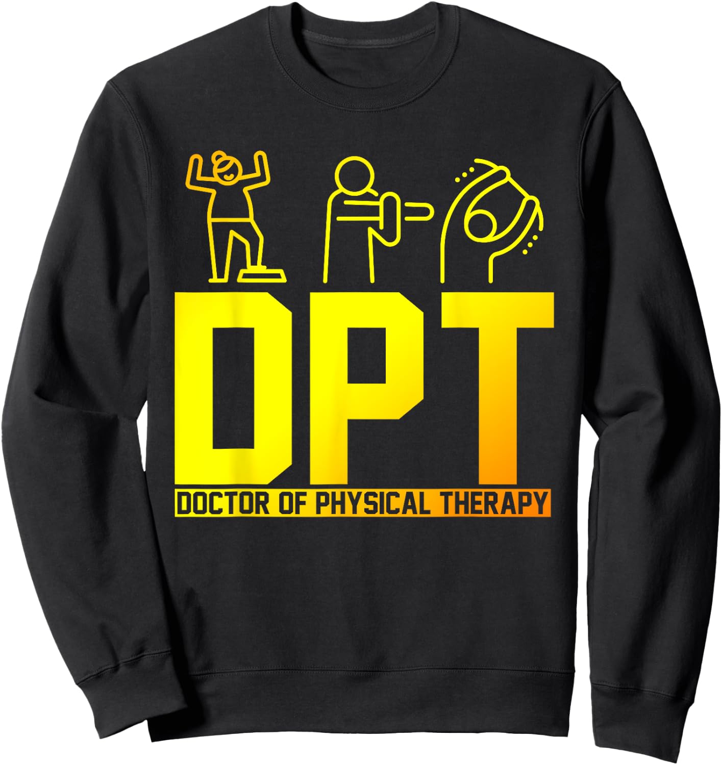 DPT Doctor Of Physical Therapy PTA Gift Physical Therapy Sweatshirt - Sweatshirt | Black