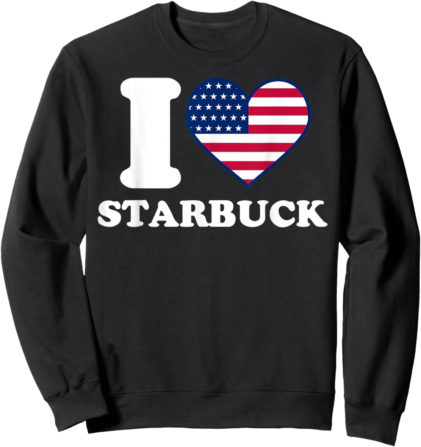 I Love Starbuck I Heart Starbuck Sweatshirt - Sweatshirt | Black