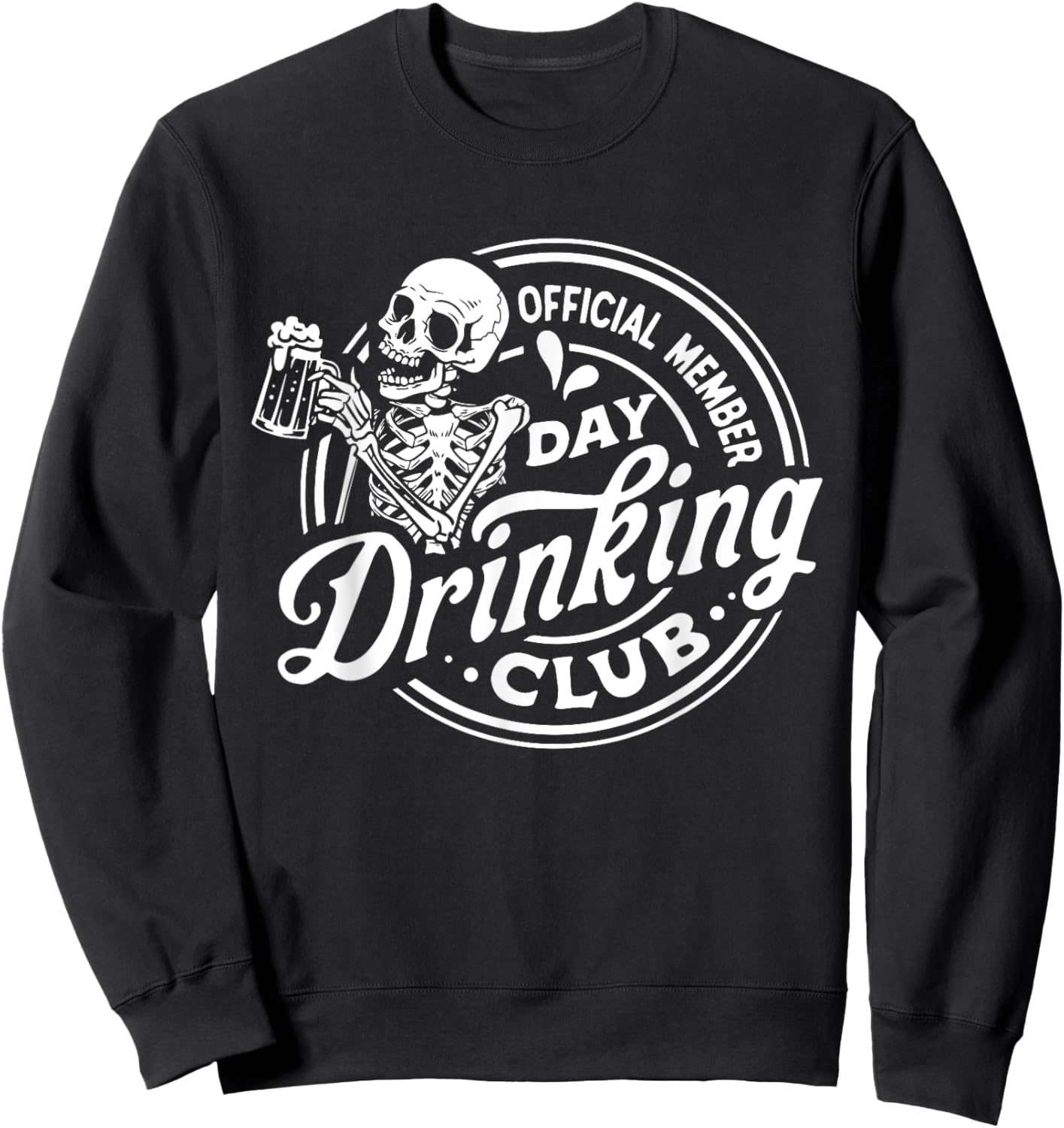 Official Member Day Drinking Club Funny Drinker Skeleton Men Sweatshirt - Sweatshirt | Black