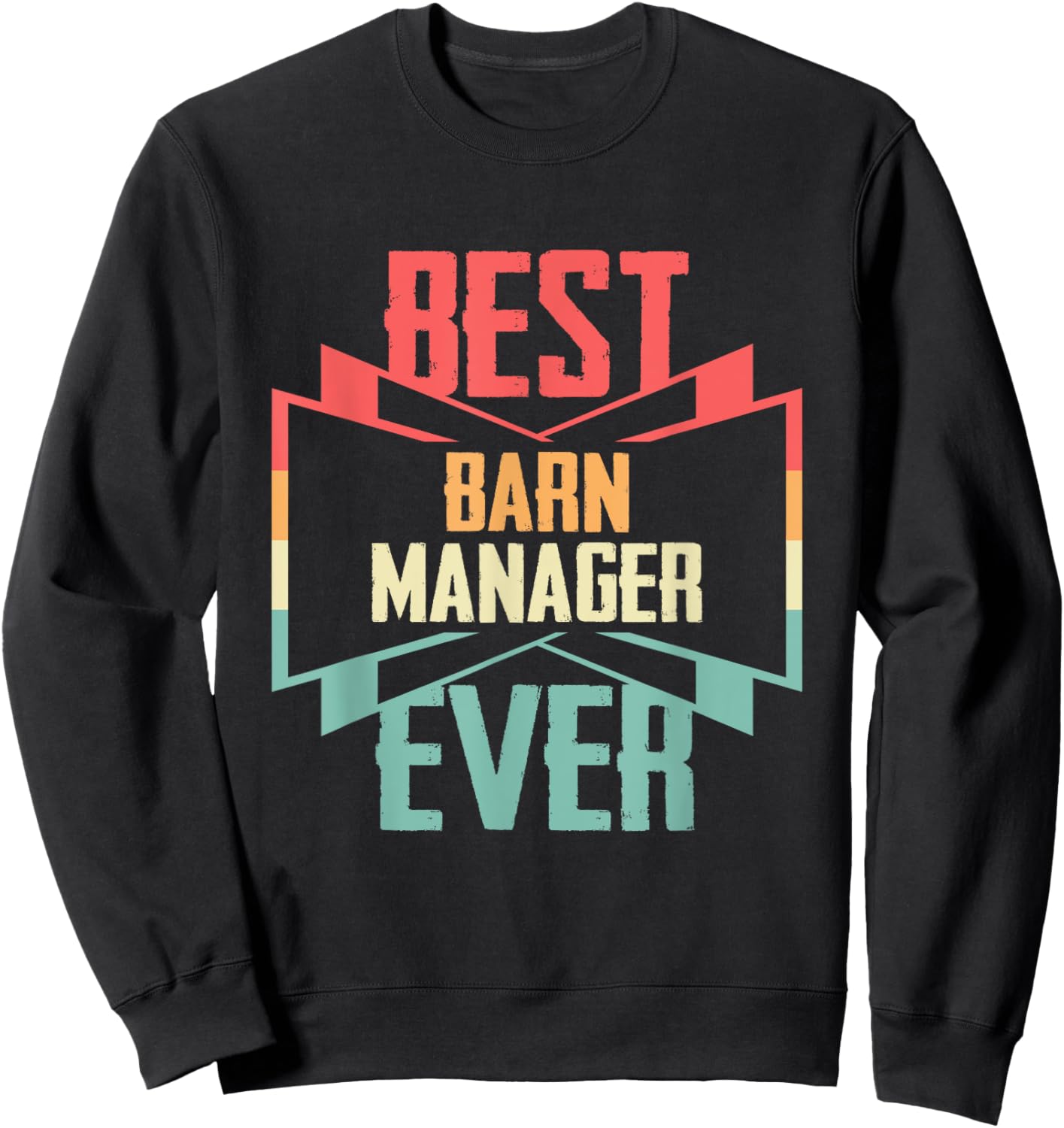 Vintage Best Barn Manager Ever Sweatshirt - Sweatshirt | Black