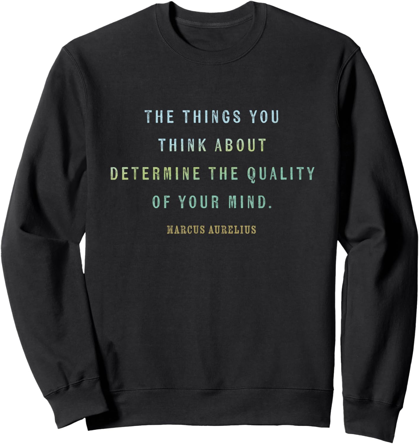 Quote by Marcus Aurelius, Mindset Motivational Quotes Stoic Sweatshirt - Sweatshirt | Black