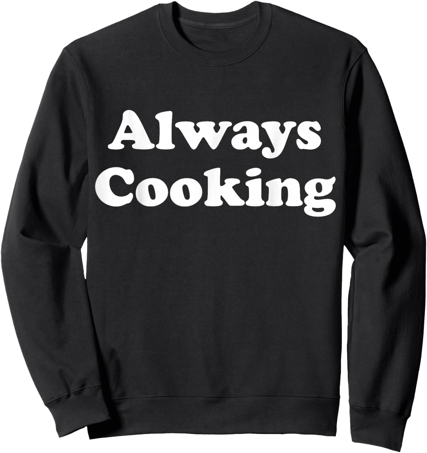 Always Cooking Graphic Sweatshirt - Sweatshirt | Black
