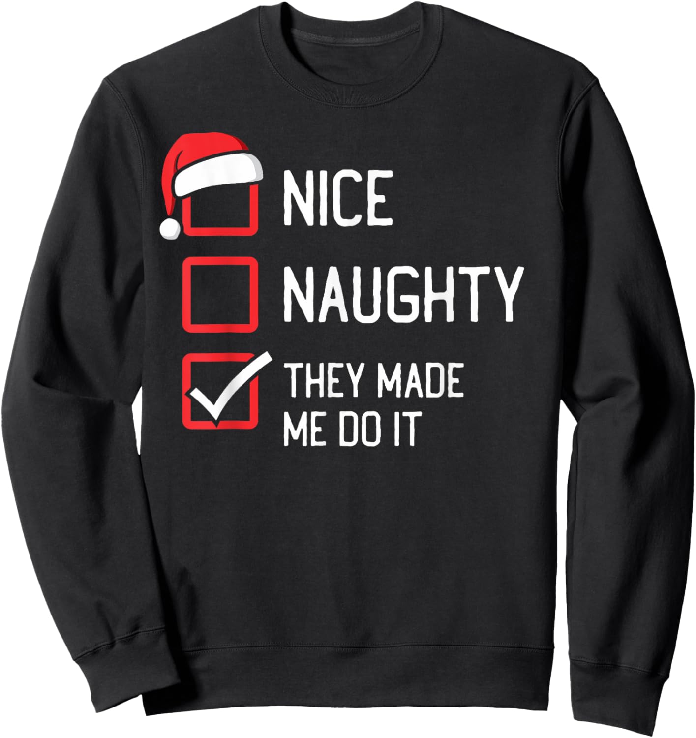 The List Group Family Matching Shirts By HumorPack Nice Naughty List They Made Me Do It Christmas Sweatshirt - Sweatshirt | Black