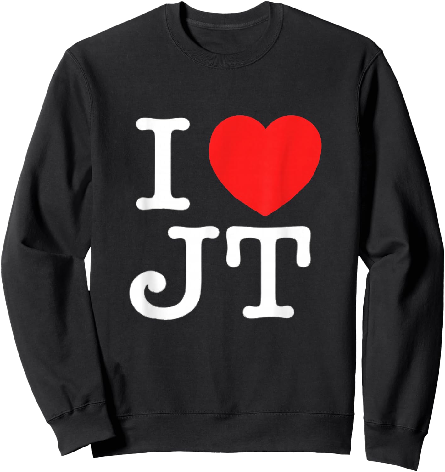 I Love JT Gift New Sweatshirt - Sweatshirt | Black