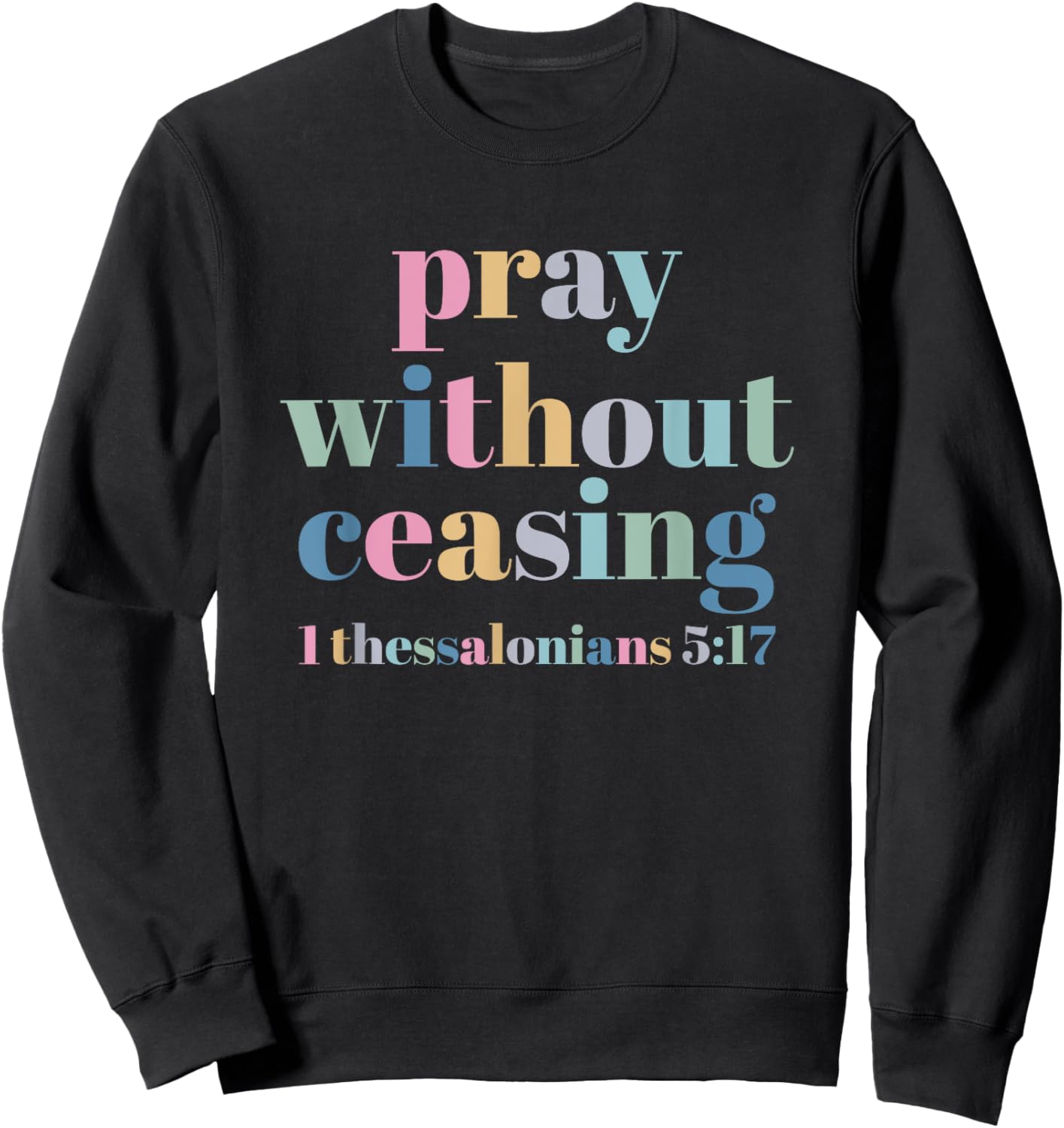 Pray Without Ceasing Sweatshirt - Sweatshirt | Black