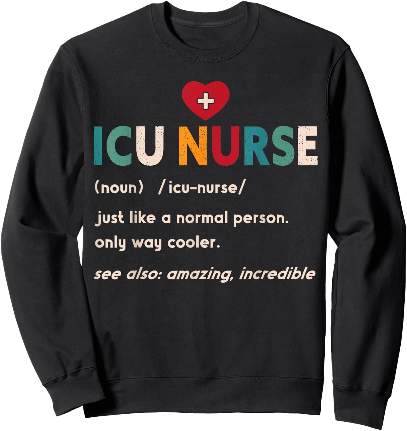 ICU Nurse Definition Hospital RN Medical Intensive Care Unit Sweatshirt - Sweatshirt | Black