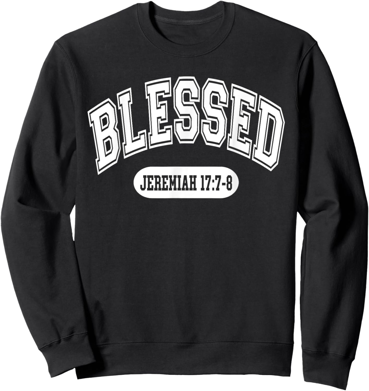Blessed Jeremiah 17:7-8 Christian Bible Verse Varsity Style Sweatshirt - Sweatshirt | Black