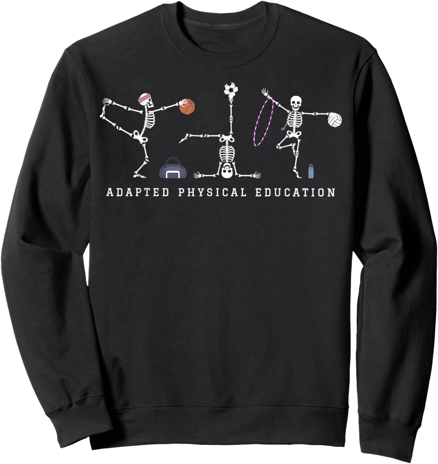 Adapted Physical Education Teacher Skeleton Sports Phys Ed Sweatshirt - Sweatshirt | Black