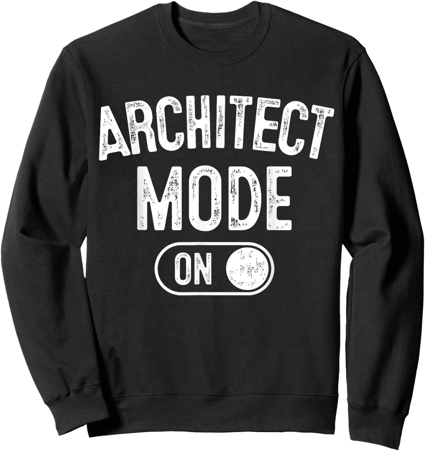 Architect Mode On Costume Funny Architecture Gift Student Sweatshirt - Sweatshirt | Black