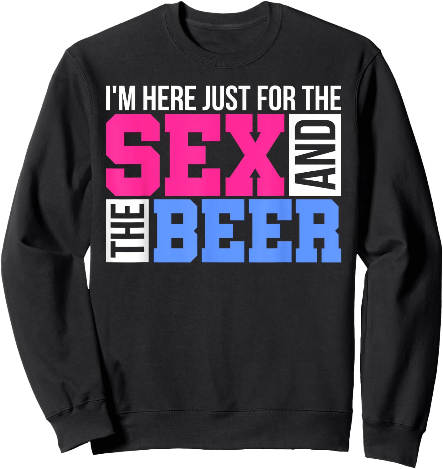 Im Just Here For The Sex And The Beer Gender Reveals Gifts Sweatshirt - Sweatshirt | Black