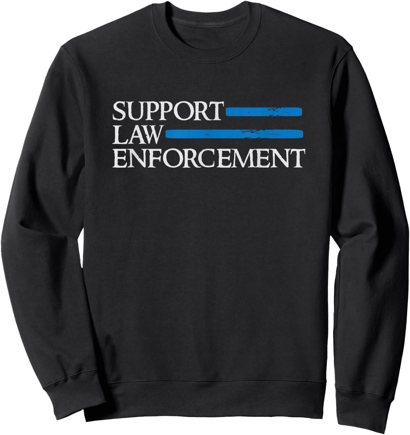 Support Law Enforcement Blue Police Line Lives Matter Sweatshirt - Sweatshirt | Black