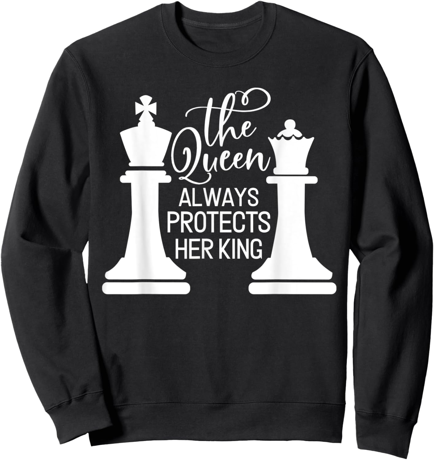 The Queen Always Protects Her King Sweatshirt - Sweatshirt | Black
