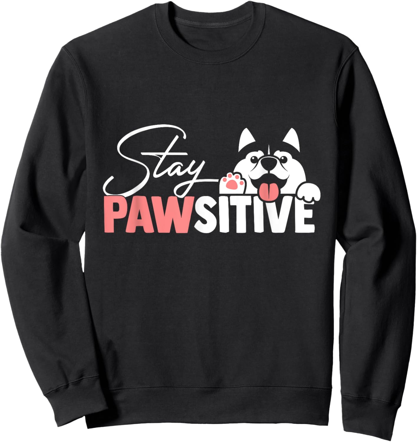Stay Pawsitive Cute Dog and Cat Animal Paw Women Sweatshirt - Sweatshirt | Black