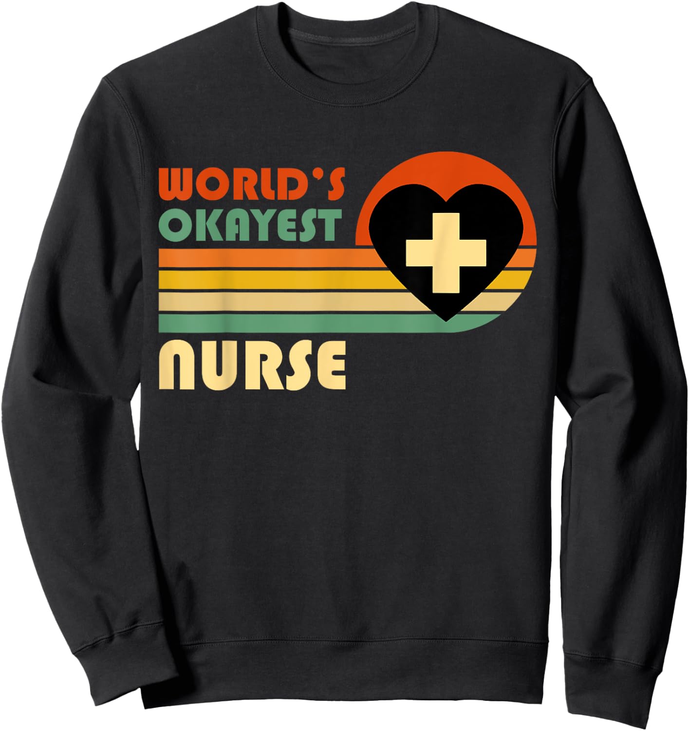 World's Okayest Nurse - Funny Retro Vintage Sunset Nurse Sweatshirt - Sweatshirt | Black