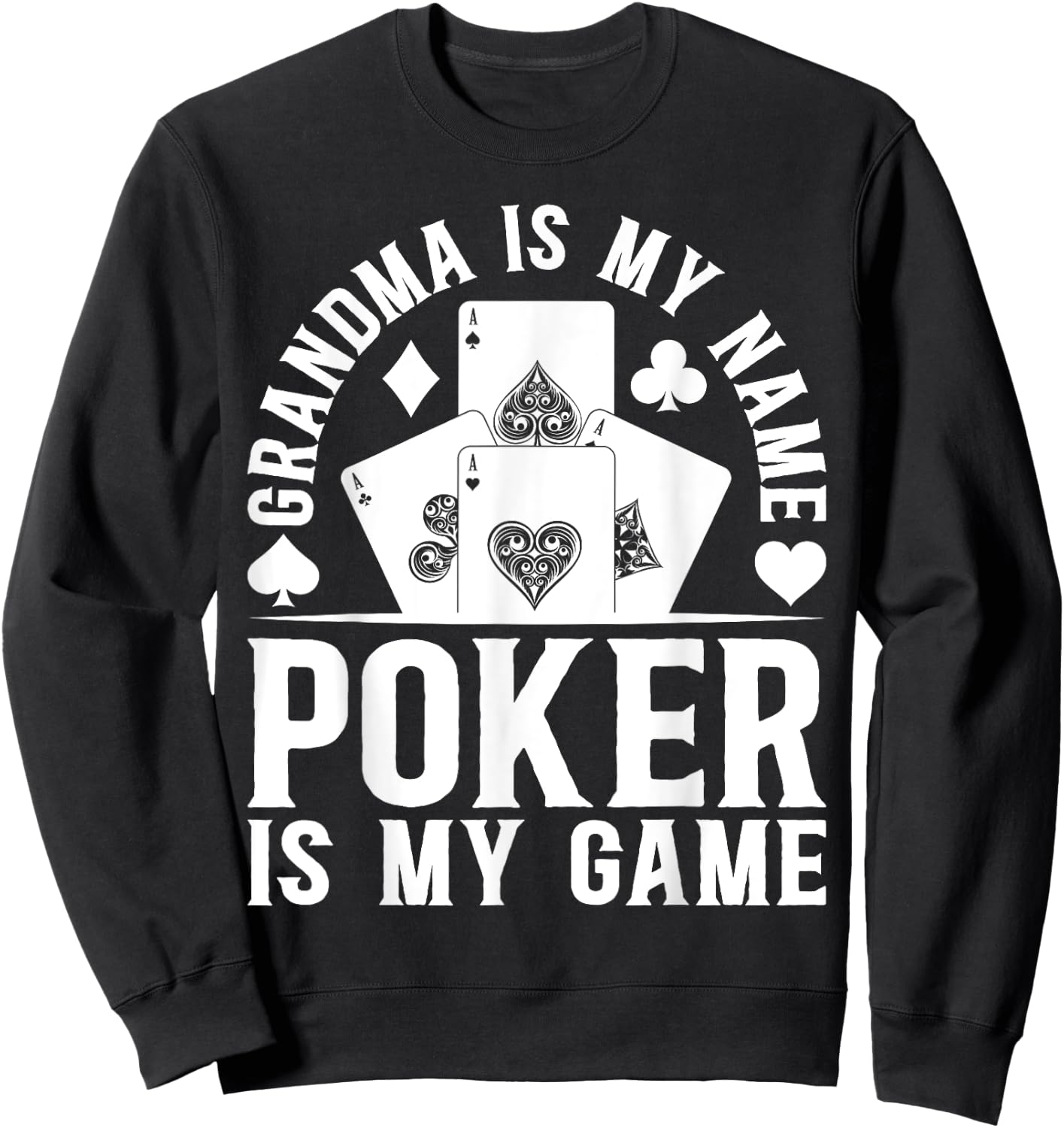 Poker Player Grandma Is My Name Poker Is My Game - Poker Sweatshirt - Sweatshirt | Black