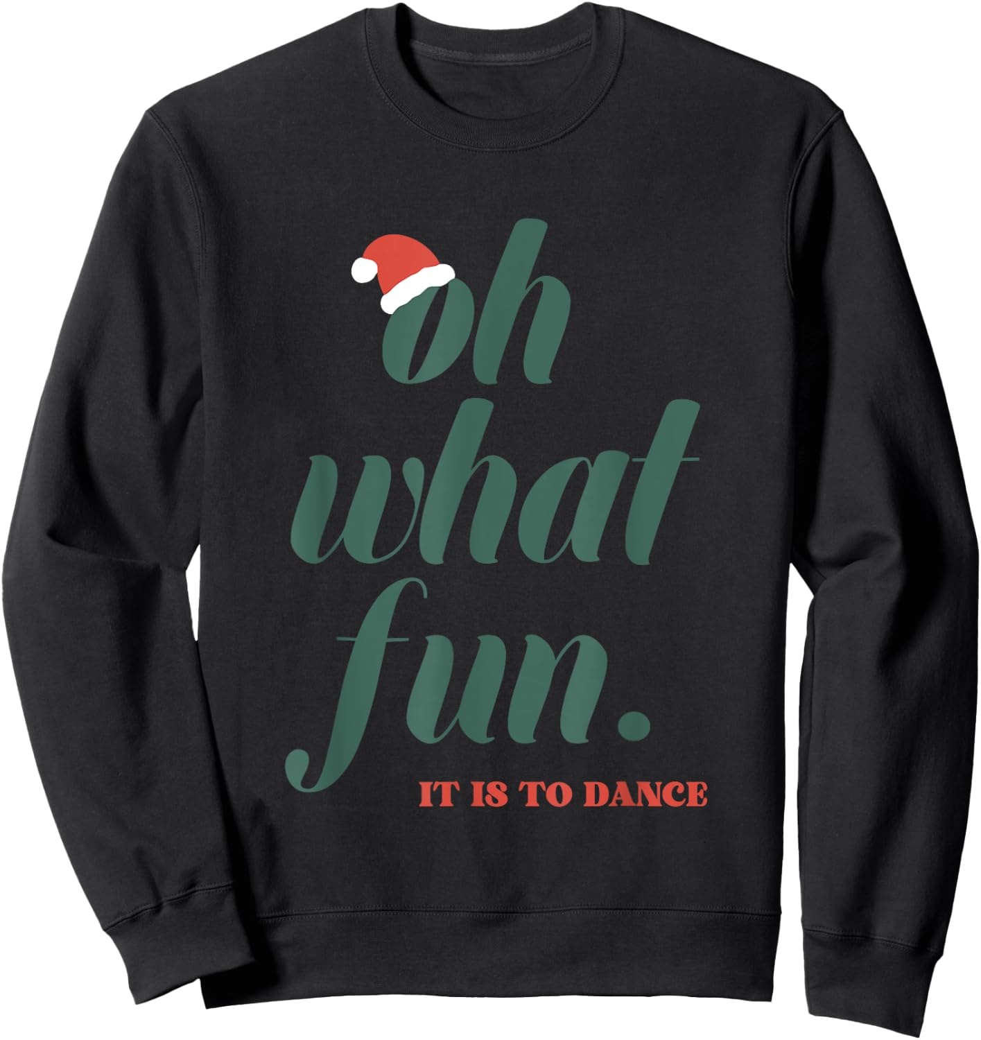 Oh What Fun It Is To Dance Sweatshirt - Sweatshirt | Black