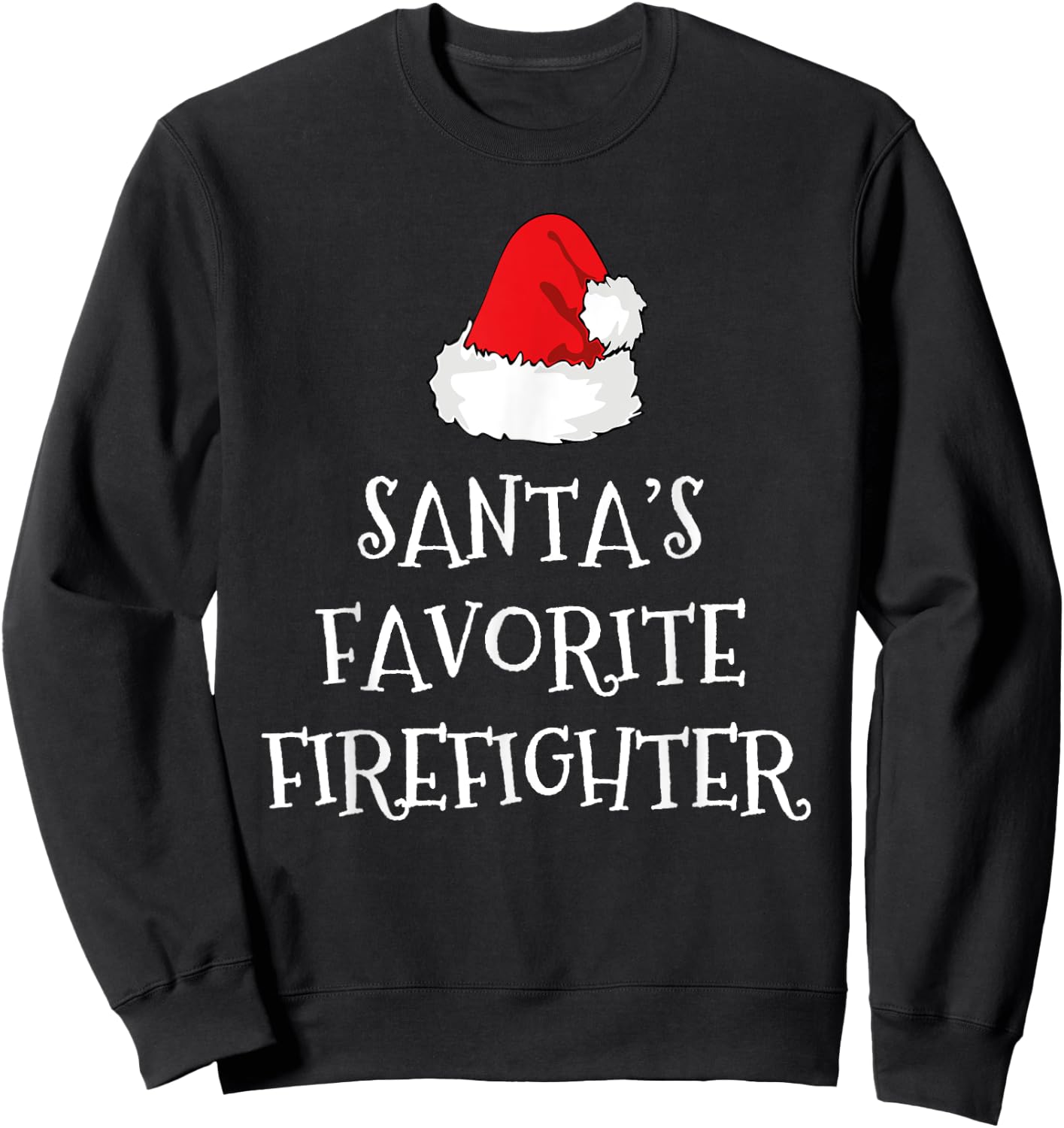 Santa's Favorite Firefighter Christmas Funny Xmas Fireman Sweatshirt - Sweatshirt | Black