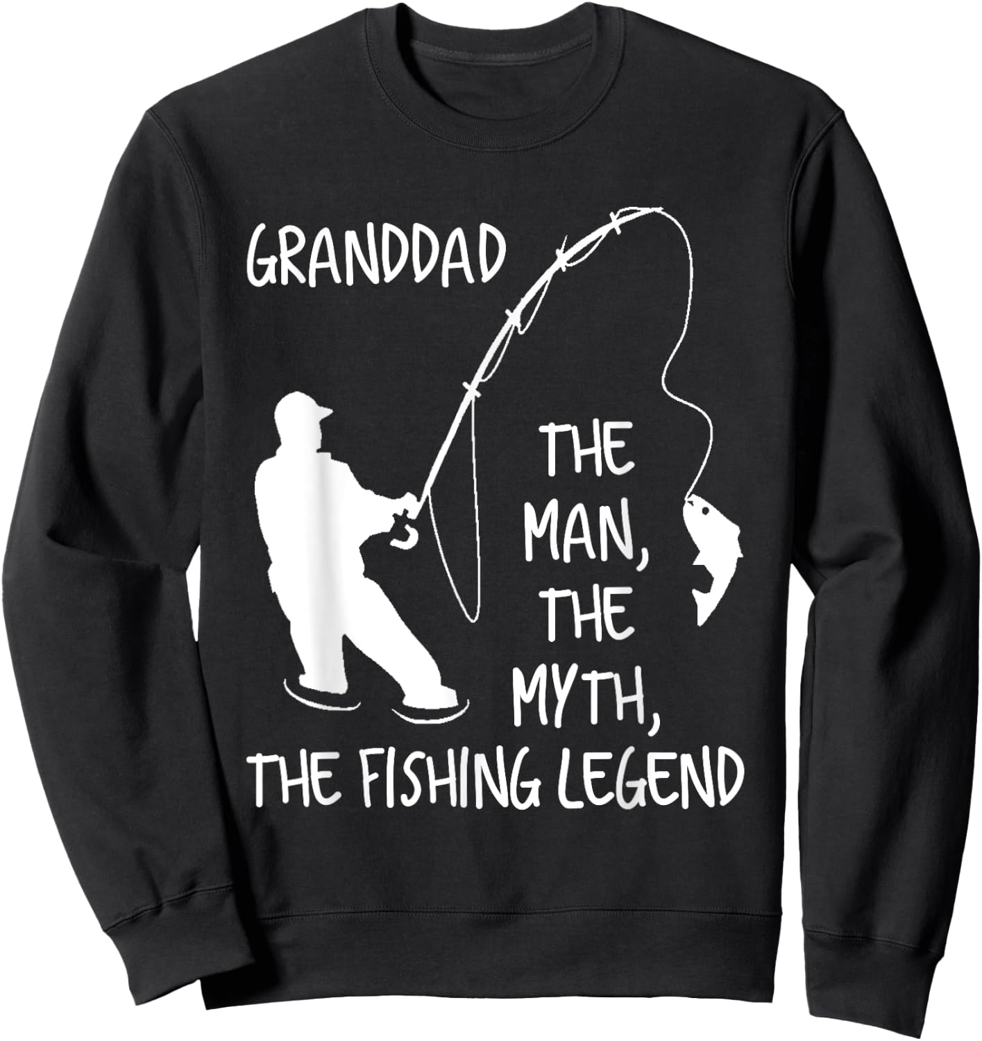 Granddad The Man The Myth The Fishing Legend Sweatshirt - Sweatshirt | Black