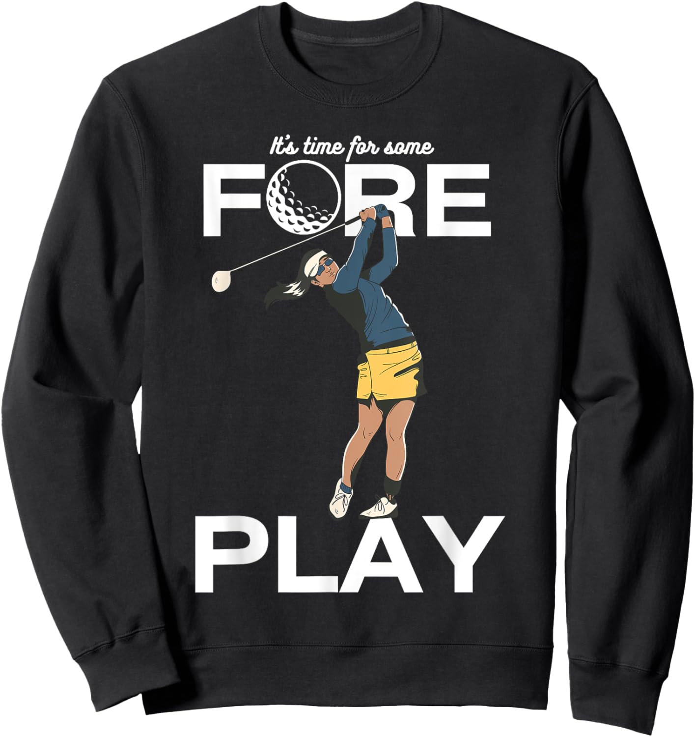 Foreplay Innuendo Funny Golf - It's Time For Some Foreplay Sweatshirt - Sweatshirt | Black