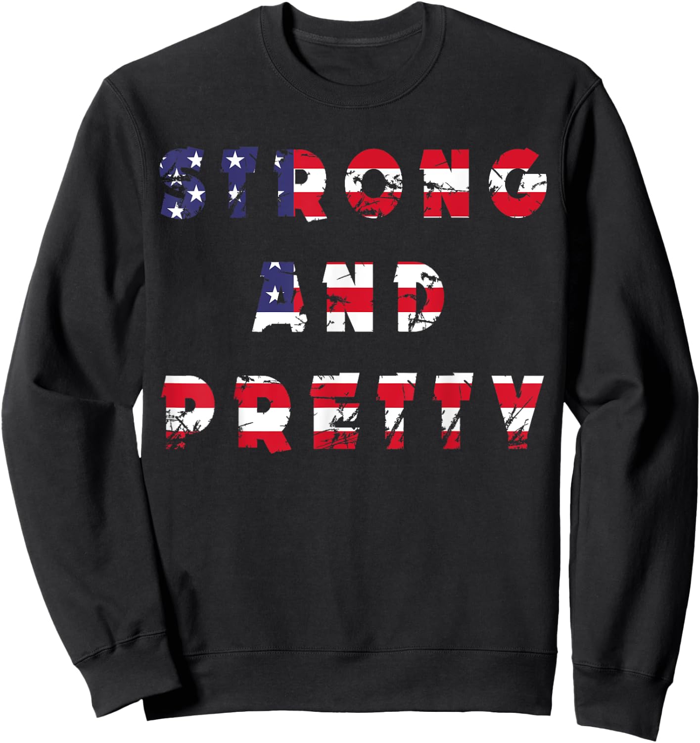 Strong and Pretty men women gym workout Fitness us flag gift Sweatshirt - Sweatshirt | Black