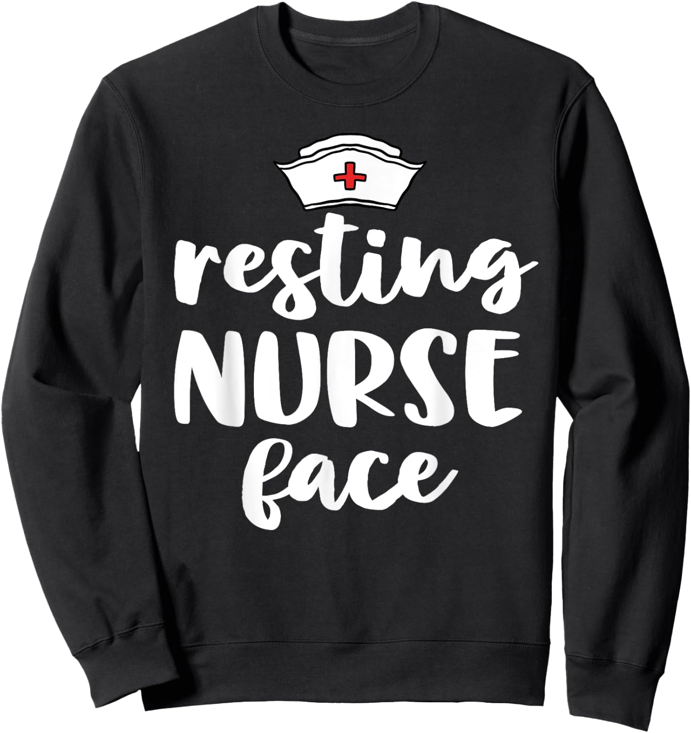 Nurse Gifts Funny Nursing Resting Nurse Face Sweatshirt - Sweatshirt | Black