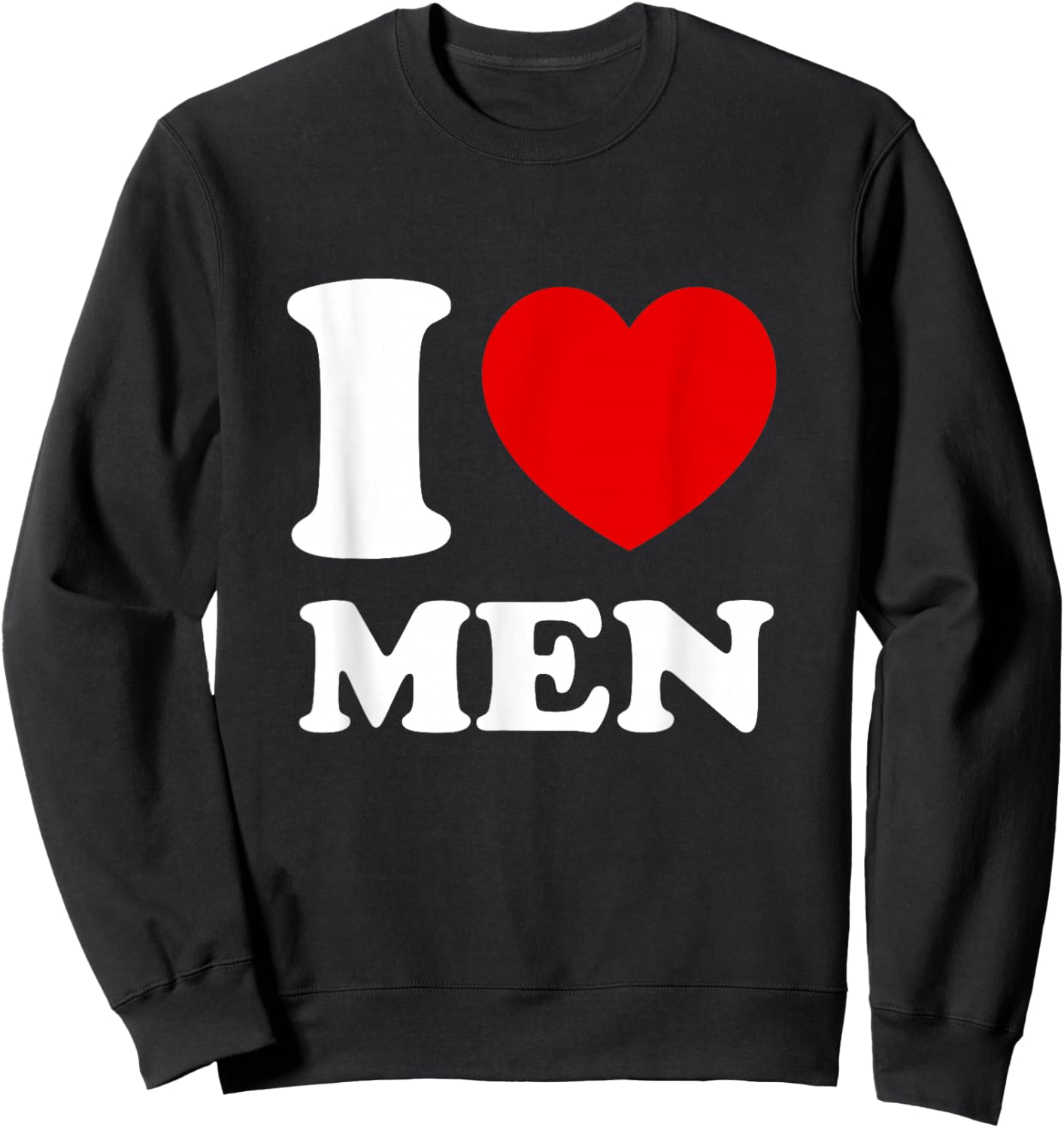 I Love Men, I Heart Men Sweatshirt - Sweatshirt | Black