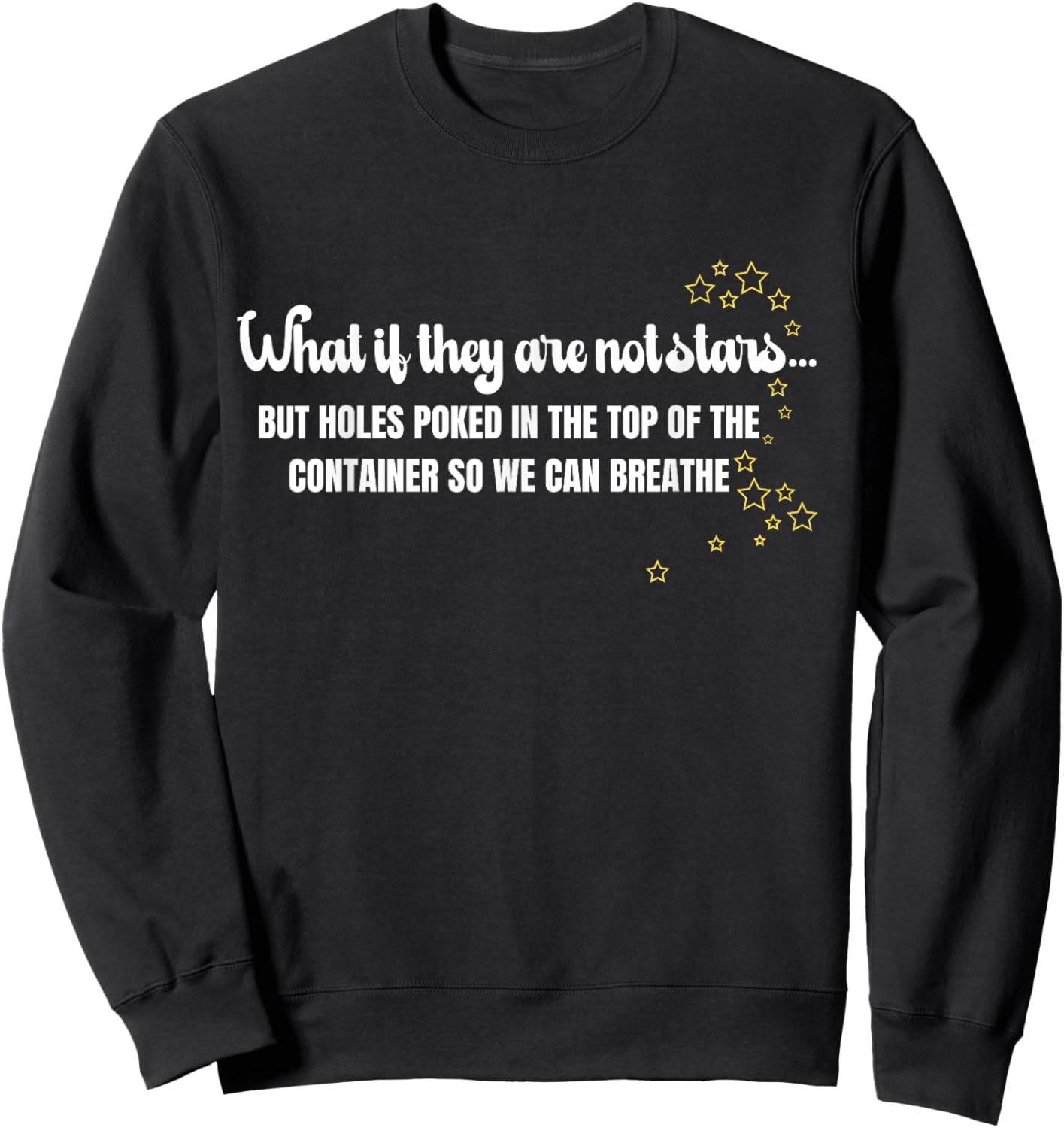 What If They Are Not Stars Funny Hiker Camper Sweatshirt - Sweatshirt | Black