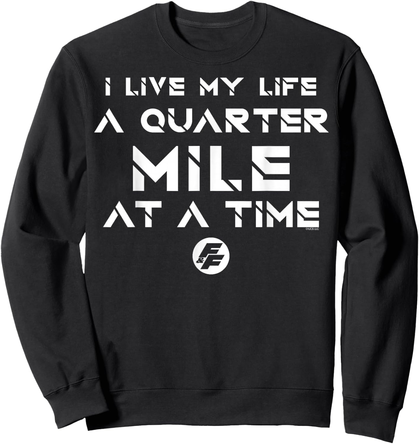 Fast & Furious Life at A Quarter Mile at A Time Word Stack Sweatshirt - Sweatshirt | Black