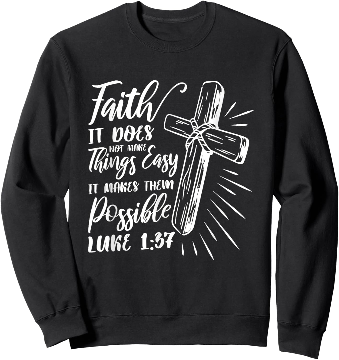 Faith It Does Not Make Things Easy It Makes Them Possible Sweatshirt - Sweatshirt | Black