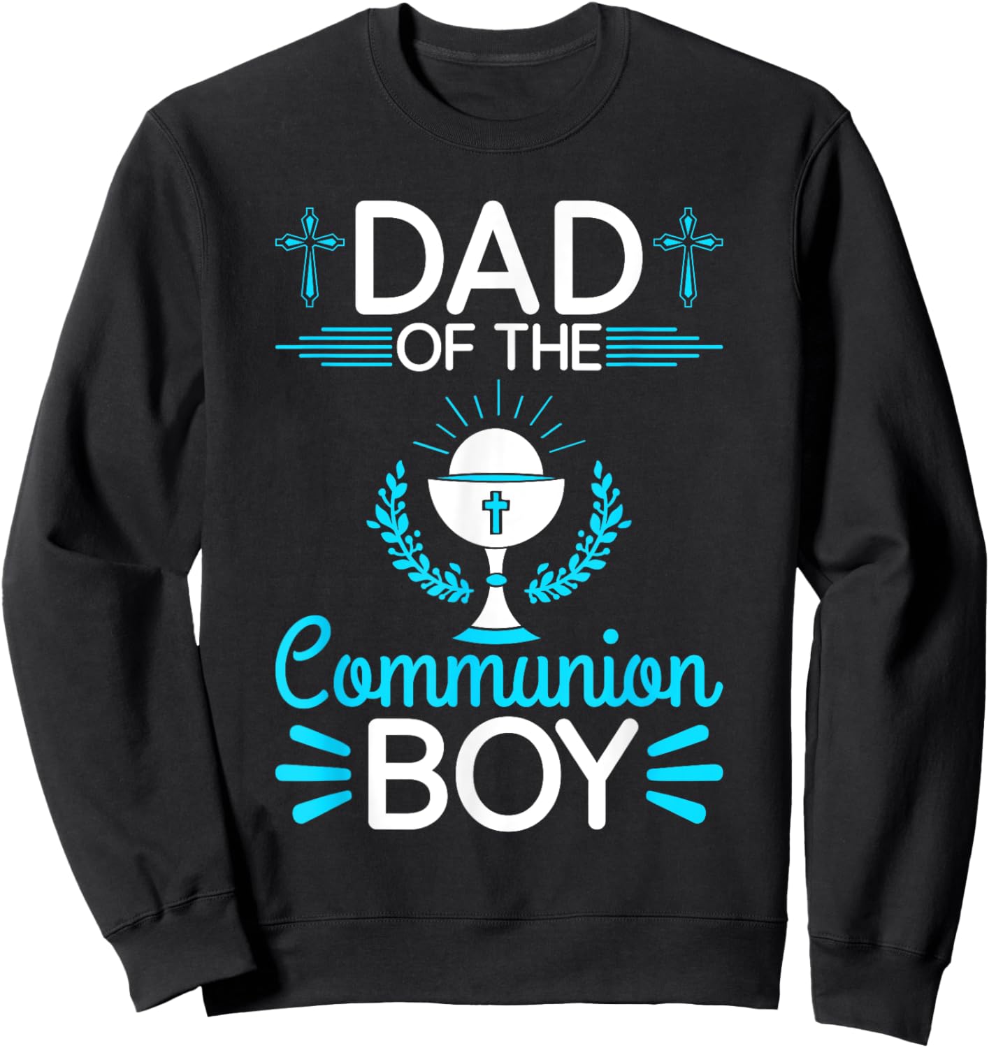 First Communion Holy Sacrament Dad Of The Communion Boy Sweatshirt - Sweatshirt | Black