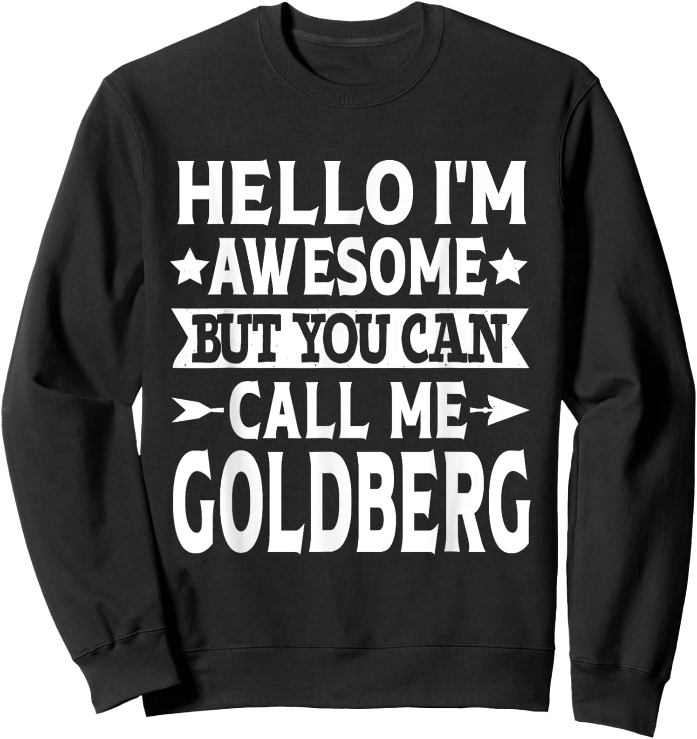 Goldberg Surname Call Me Goldberg Family Last Name Goldberg Sweatshirt - Sweatshirt | Black