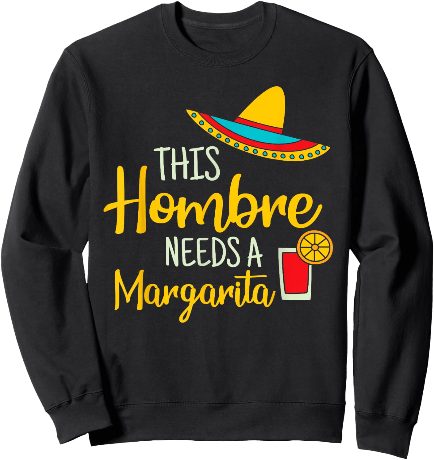 Hombre Margarita Mexican Fiesta Funny Cinco de Mayo Gift Sweatshirt - Sweatshirt | Black