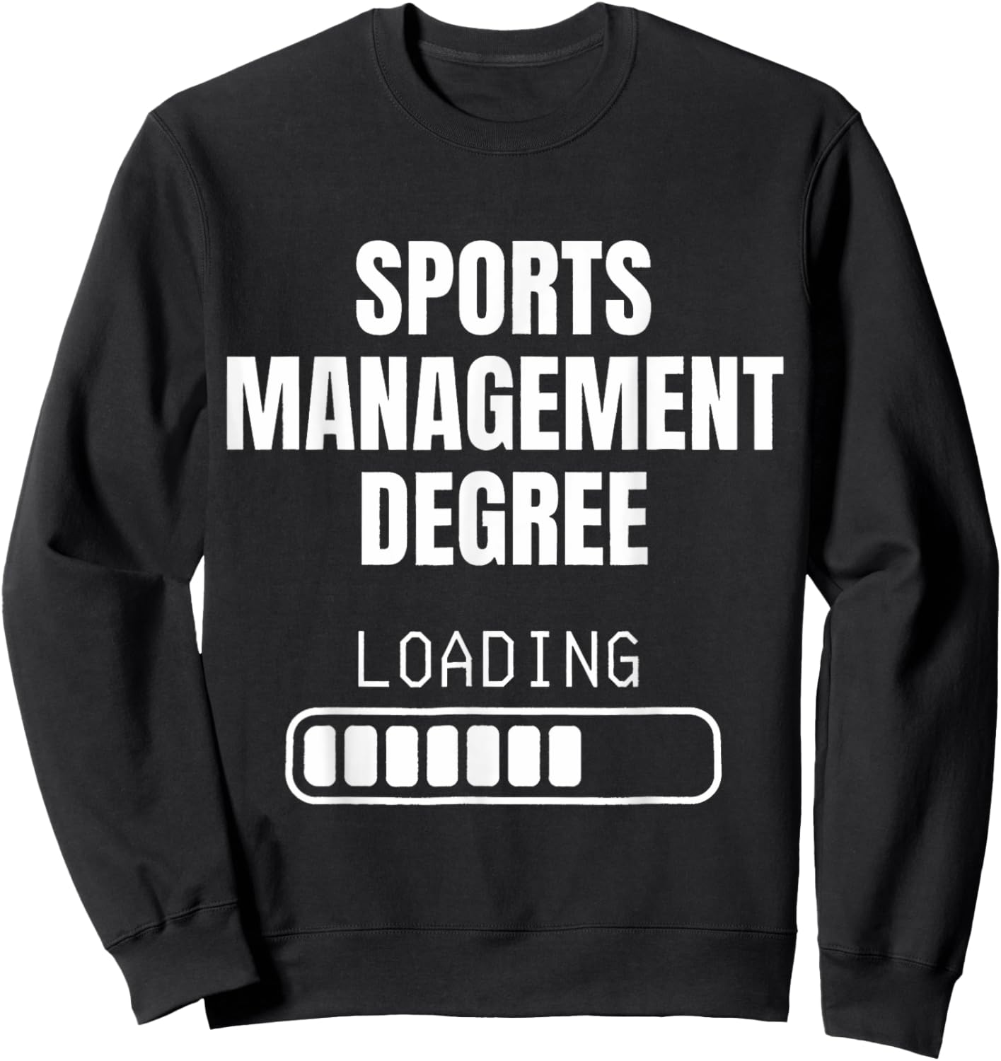 Sports Management Degree Loading Funny Student Graduation Sweatshirt - Sweatshirt | Black