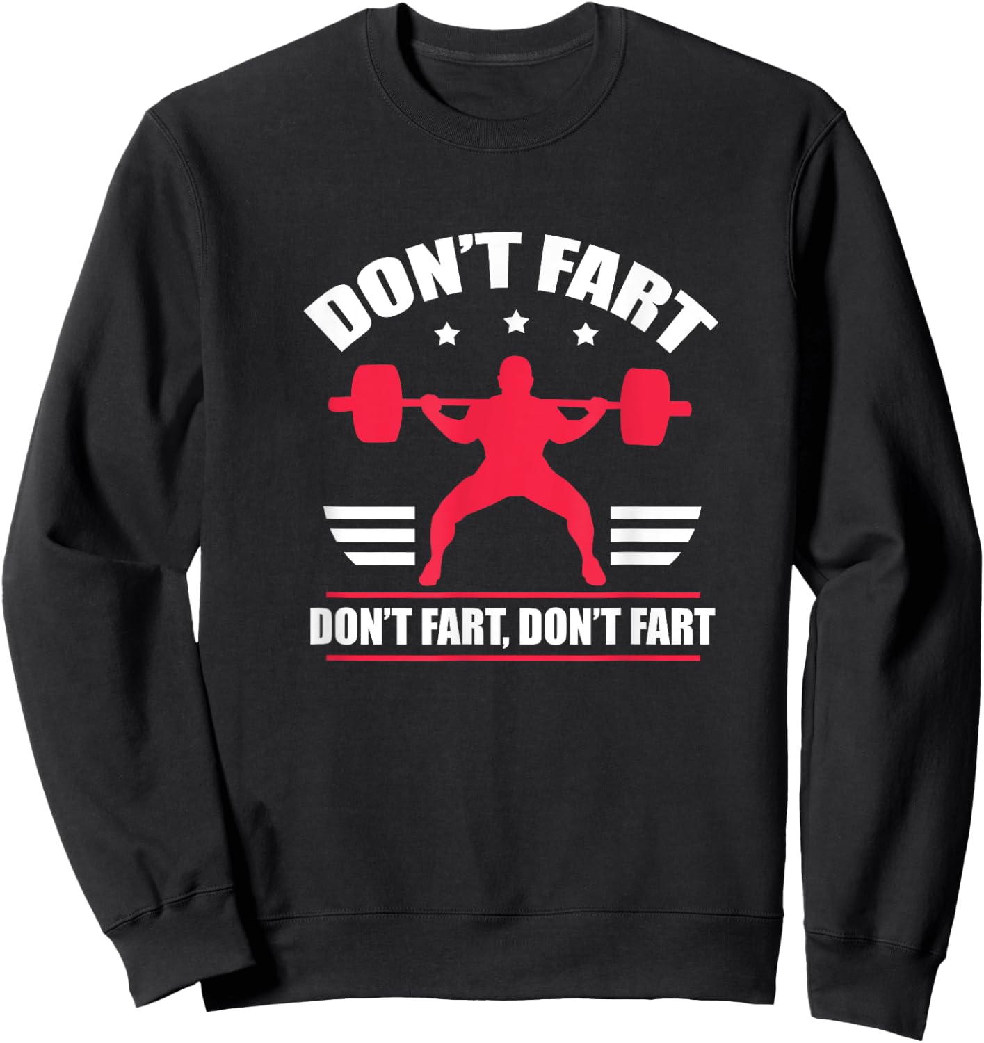 Don't Fart Funny Fitness Weightlifting Powerlifting Sweatshirt - Sweatshirt | Black