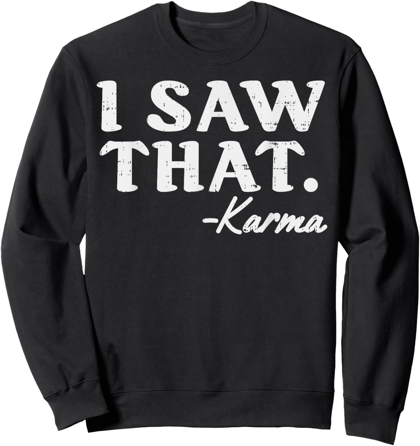 I Saw That Karma Funny Yoga Meditation Workout Quote Sweatshirt - Sweatshirt | Black