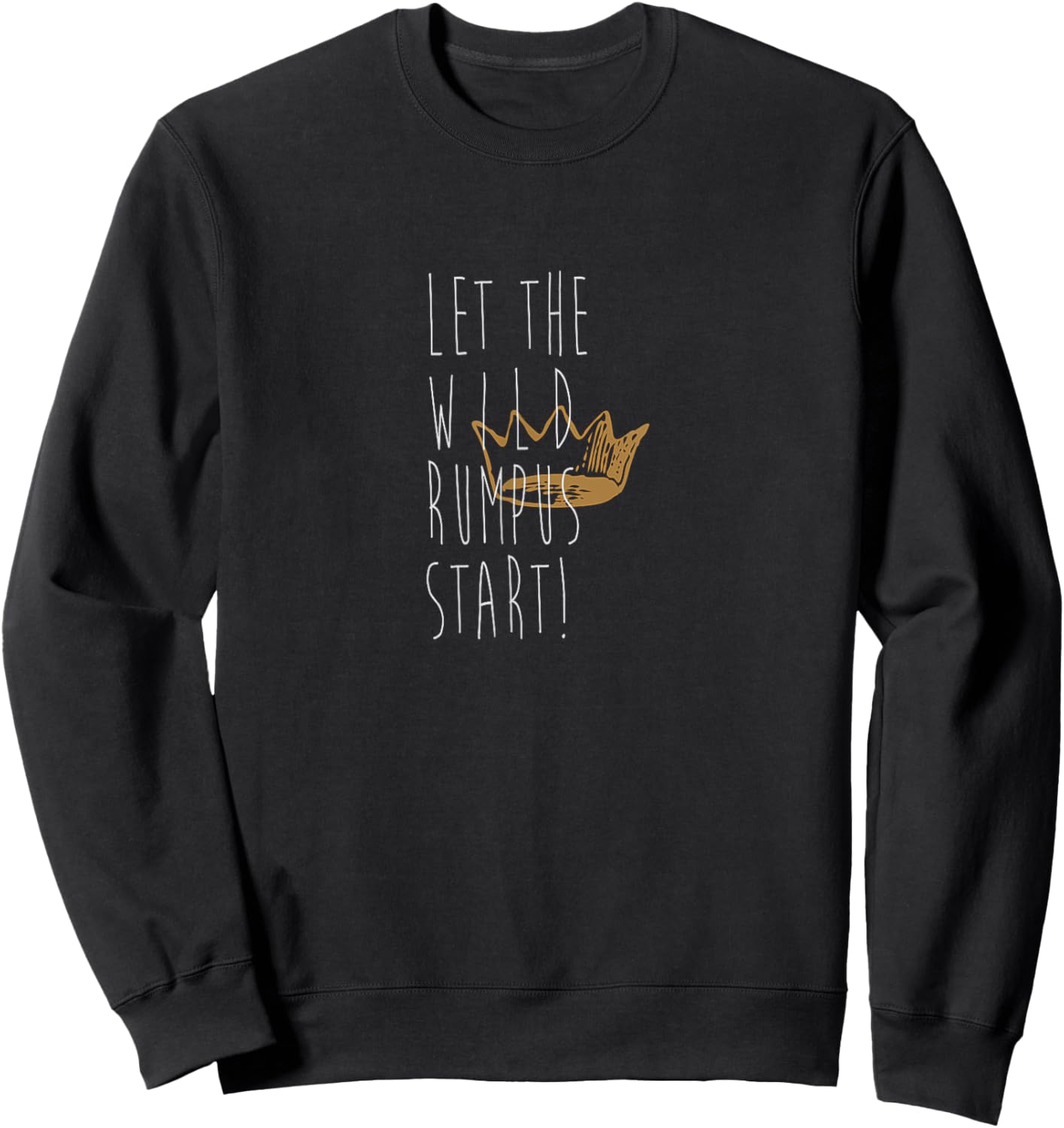 Let the Wild Rumpus Start! Sweatshirt - Sweatshirt | Black