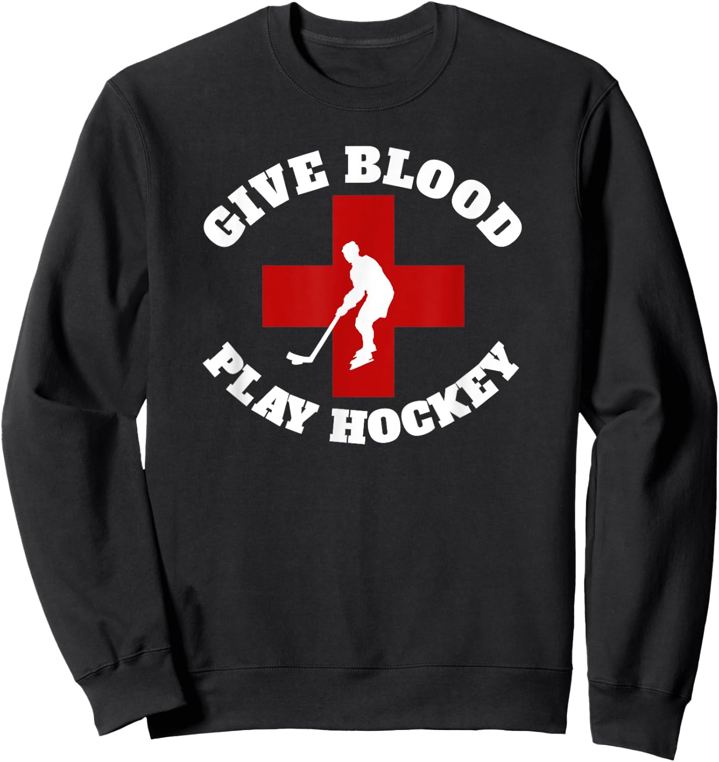 Give Blood Play Hockey Sweatshirt - Sweatshirt | Black